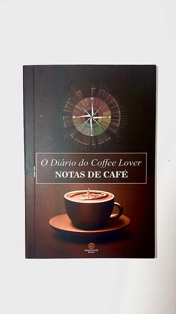 O Diário do Coffee Lover - Notas de Café - Livro PODPOCAFE